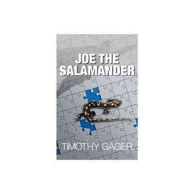 Joe the Salamander - by Timothy Gager (Paperback)