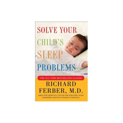 Solve Your Childs Sleep Problems - by Richard Ferber (Paperback)