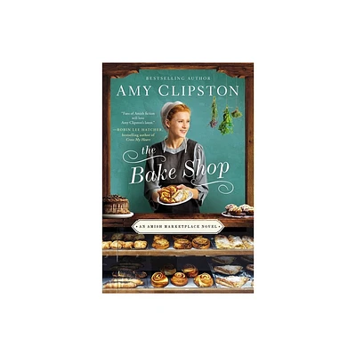 The Bake Shop - (Amish Marketplace Novel) by Amy Clipston (Paperback)