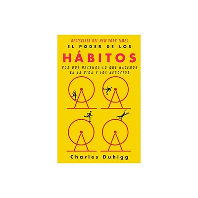 El Poder de Los Hbitos / The Power of Habit: Why We Do What We Do in Life and B Usiness - by Charles Duhigg (Paperback)