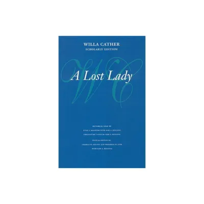 A Lost Lady - (Willa Cather Scholarly Edition) by Willa Cather (Paperback)