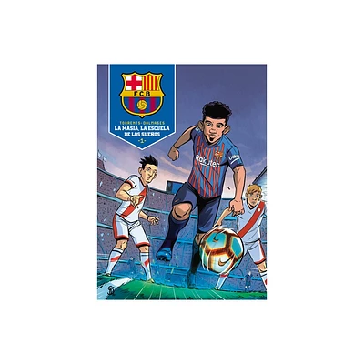 La Masia, La Escuela de Los Sueos / La Masia, School of Dreams - by Eduard Torrent (Hardcover)