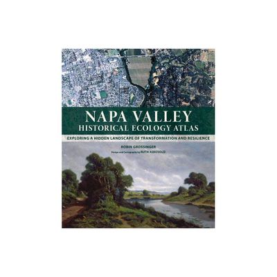 Napa Valley Historical Ecology Atlas - by Robin Grossinger (Hardcover)