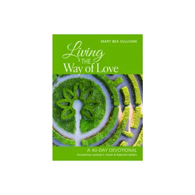 Living the Way of Love - by Mary Bea Sullivan (Paperback)