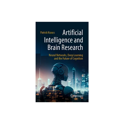 Artificial Intelligence and Brain Research - by Patrick Krauss (Paperback)