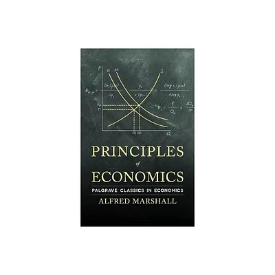 Principles of Economics - (Palgrave Classics in Economics) 8th Edition by A Marshall (Paperback)