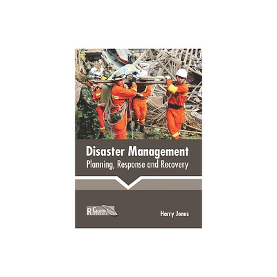 Disaster Management: Planning, Response and Recovery - by Harry Jones (Hardcover)