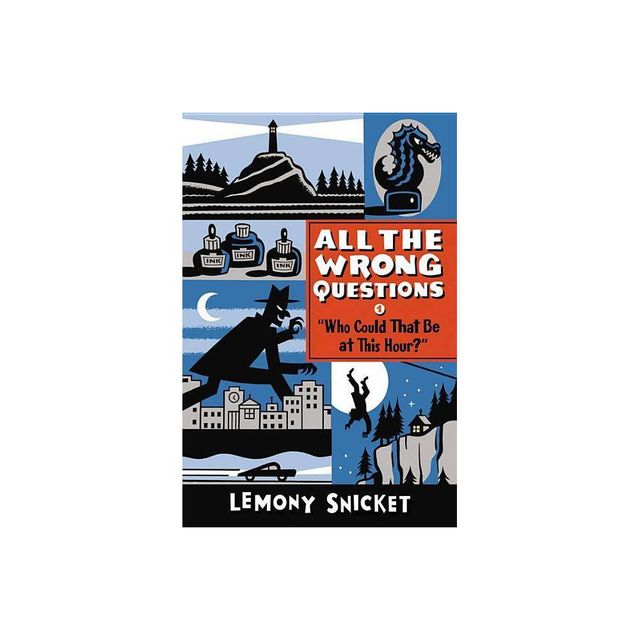 Who Could That Be at This Hour? - (All the Wrong Questions) by Lemony Snicket (Paperback)