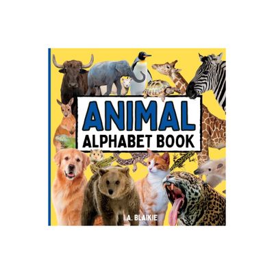 Animal Alphabet Book - Large Print by I A Blaikie (Paperback)