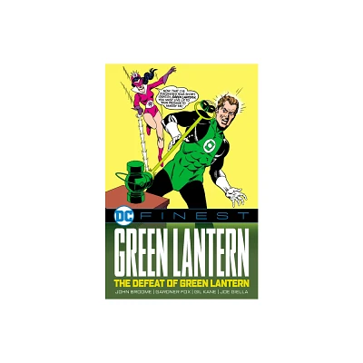 DC Finest: Green Lantern: The Defeat of Green Lantern - by John Broome & Gardner Fox & Gil Kane (Paperback)