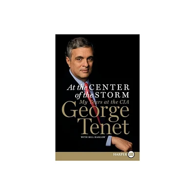 At the Center of the Storm LP - Large Print by George Tenet (Paperback)