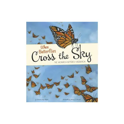 When Butterflies Cross the Sky - (Extraordinary Migrations) by Sharon Katz Cooper (Paperback)