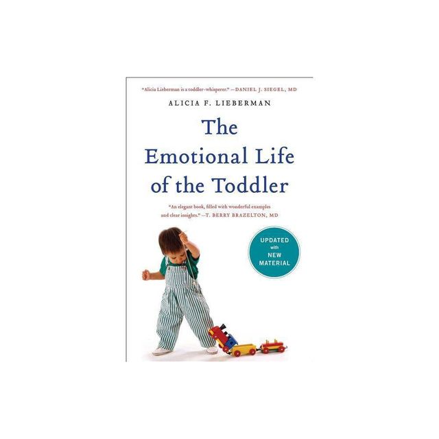 The Emotional Life of the Toddler - by Alicia F Lieberman (Paperback)