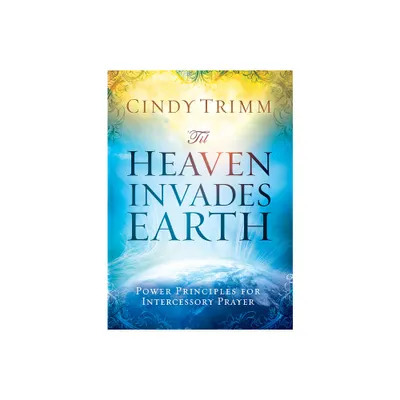 Til Heaven Invades Earth - by Cindy Trimm (Paperback)