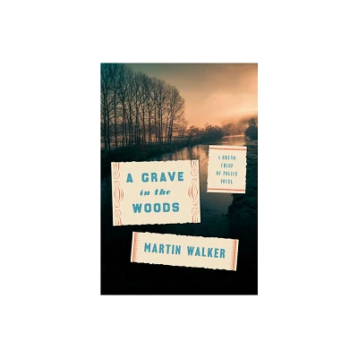 A Grave in the Woods - (Bruno, Chief of Police) by Martin Walker (Hardcover)