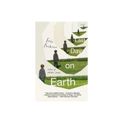 Last Day on Earth - by Eric Puchner (Paperback)