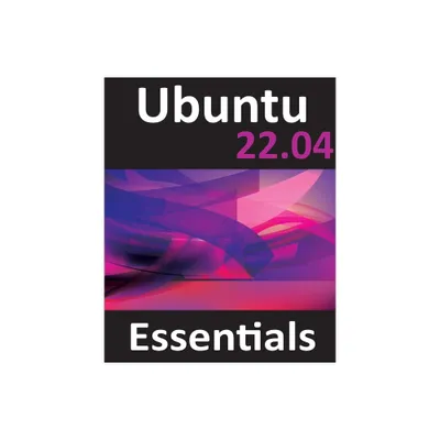 Ubuntu 22.04 Essentials - by Neil Smyth (Paperback)