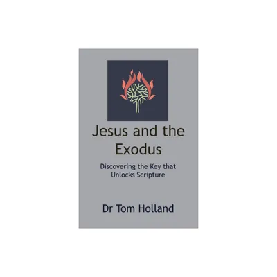 Jesus and the Exodus - by Tom Holland (Paperback)