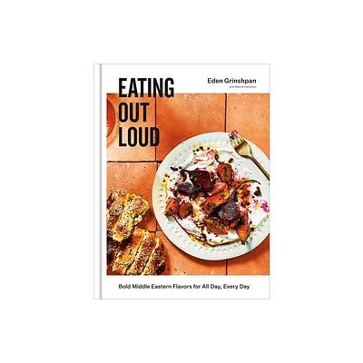 Eating Out Loud - by Eden Grinshpan (Hardcover)