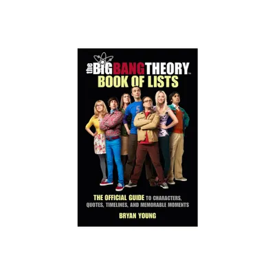 The Big Bang Theory Book of Lists - by Bryan Young (Hardcover)