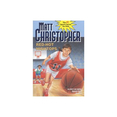 Red-Hot Hightops - (Matt Christopher Sports Classics) by Matt Christopher (Paperback)