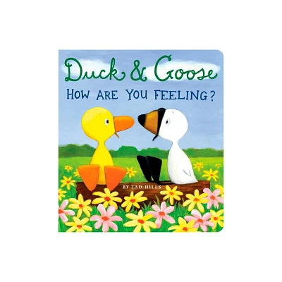 Duck & Goose, How Are You Feeling? - by Tad Hills (Board Book)