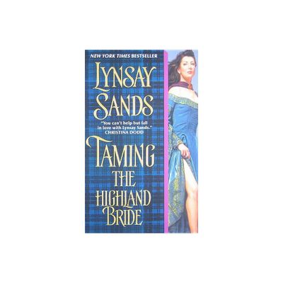 Taming the Highland Bride - (Historical Highlands) by Lynsay Sands (Paperback)