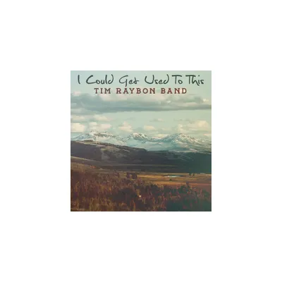 Tim Raybon - I Could Get Used To This (CD)