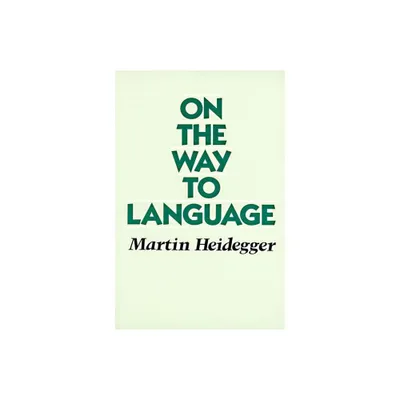 On the Way to Language - by Martin Heidegger (Paperback)