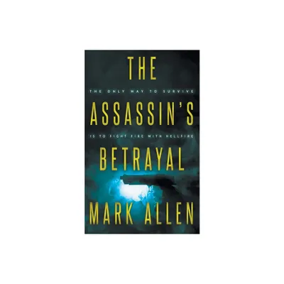 The Assassins Betrayal - (Assassins) by Mark Allen (Paperback)