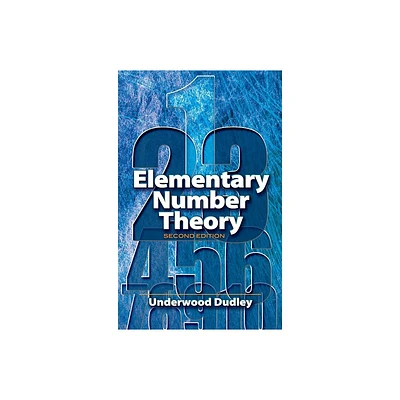 Elementary Number Theory - (Dover Books on Mathematics) 2nd Edition by Underwood Dudley (Paperback)