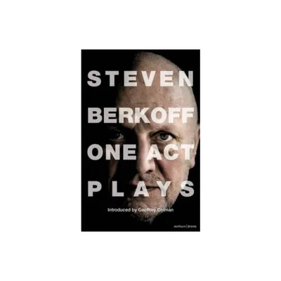 Steven Berkoff: One Act Plays - (Play Anthologies) (Paperback)