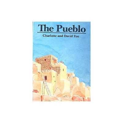 The Pueblo - by Charlotte Yue (Paperback)