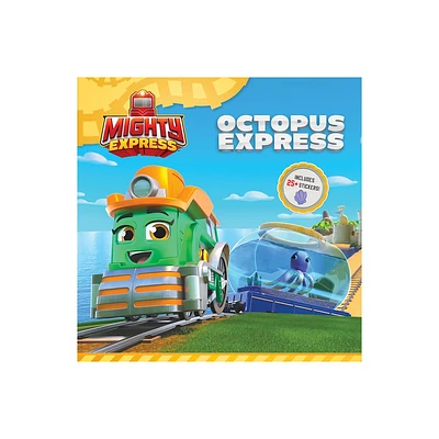 Octopus Express - (Mighty Express) by Tallulah May (Paperback)