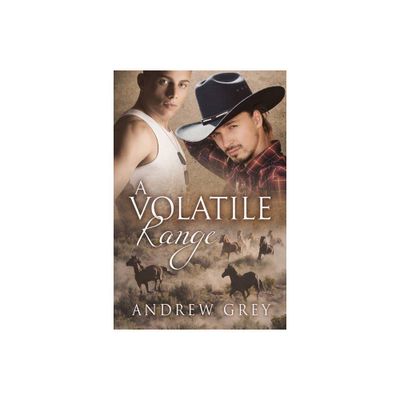 A Volatile Range - (Stories from the Range) by Andrew Grey (Paperback)