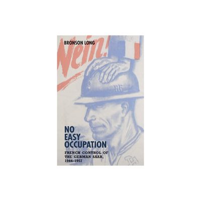 No Easy Occupation - (German History in Context) by Bronson Long (Hardcover)