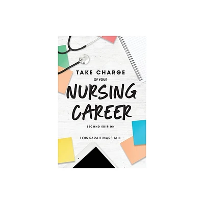 Take Charge of Your Nursing Career - 2nd Edition by Lois Marshall (Paperback)