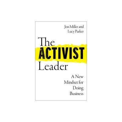 The Activist Leader - by Lucy Parker & Jon Miller (Hardcover)