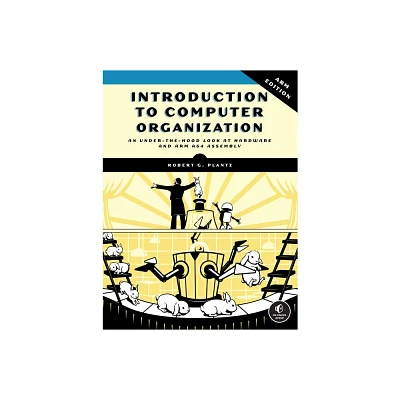 Introduction to Computer Organization: Arm Edition - by Robert Plantz (Paperback)