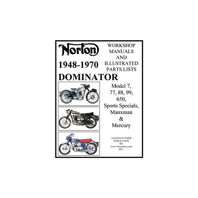 Norton 1949-1970 Dominator Workshop Manuals & Illustrated Parts Lists Model 7, 77, 88, 99, 650, Sports Specials, Manxman & Mercury - (Paperback)