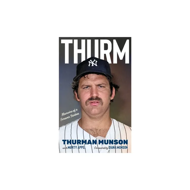 Munson: The Life and Death of a Yankee Captain: Appel, Marty