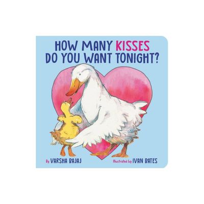 How Many Kisses Do You Want Tonight? - by Varsha Bajaj (Board Book)