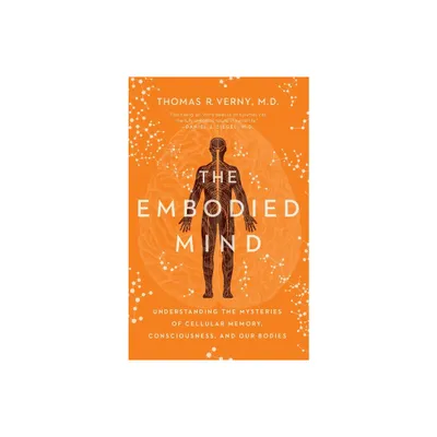 The Embodied Mind - by Thomas R Verny (Paperback)