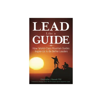 Lead Like a Guide - by Christopher Maxwell (Hardcover)