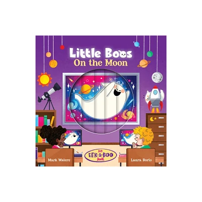 Little Boos on the Moon - (Eek-A-Boo Books) by Mark Waters (Board Book)