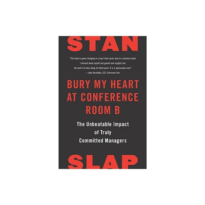 Bury My Heart at Conference Room B - by Stan Slap (Paperback)