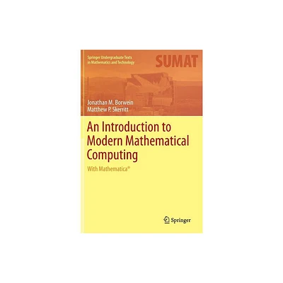 An Introduction to Modern Mathematical Computing - (Springer Undergraduate Texts in Mathematics and Technology) (Hardcover)