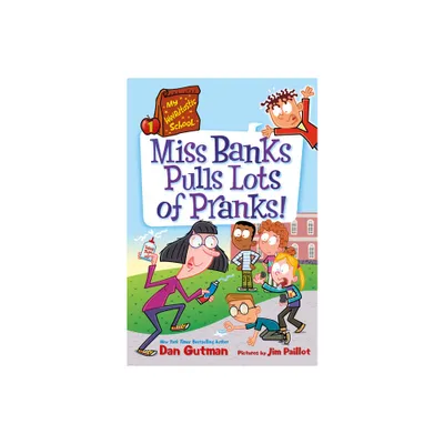 My Weirdtastic School #1: Miss Banks Pulls Lots of Pranks! - by Dan Gutman (Paperback)