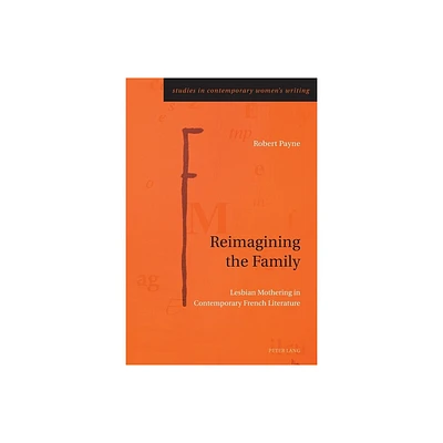 Reimagining the Family - (Studies in Contemporary Womens Writing) by Robert Payne (Paperback)