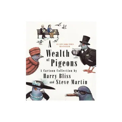 A Wealth of Pigeons - by Steve Martin (Hardcover)